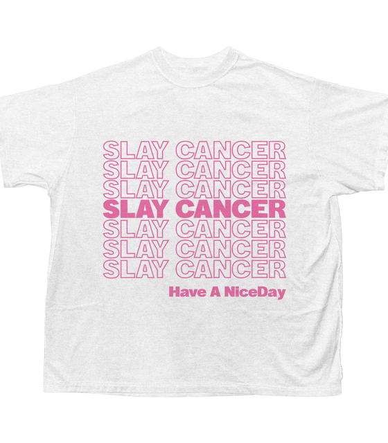 SLAYCANCER-TEE-002-WHITE HAVE A NICE DAY